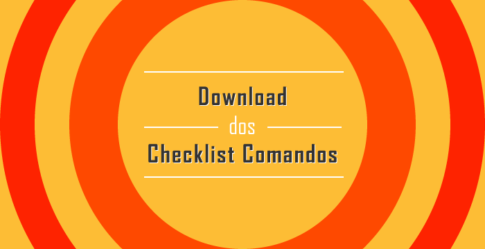 Baixe o checklist com os comandos