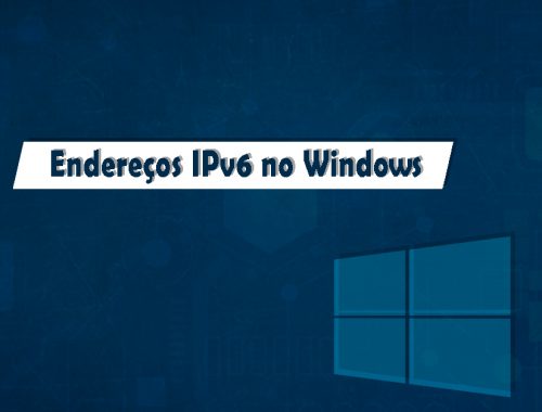endereçamento ipv6 no windows 10